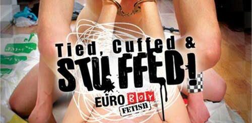 Euroboy - Tied Cuffed and Stuffeds
